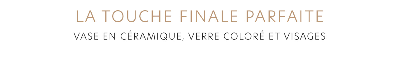 La touche finale parfaite