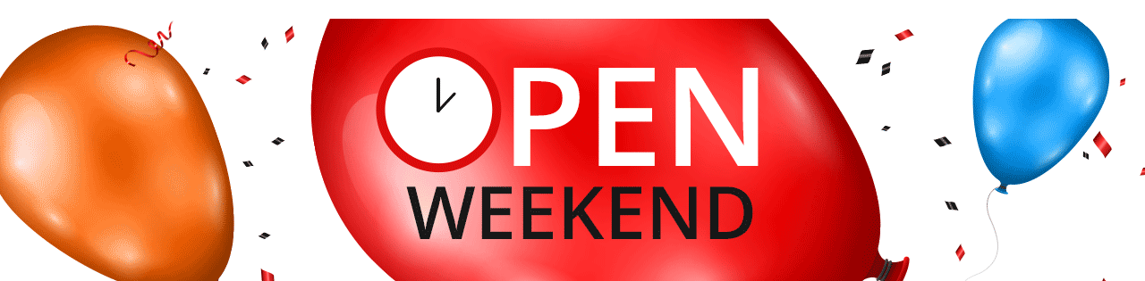 OPEN WEEKEND
