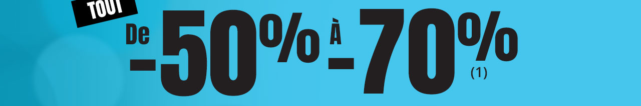 Tout de -50% à -70%