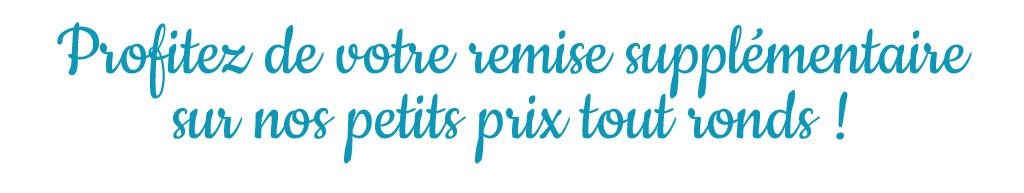 Profitez de votre remise supplémentaire
