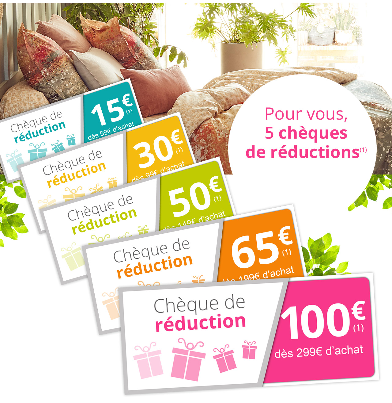 Pour vous, 5 chèques de réductions