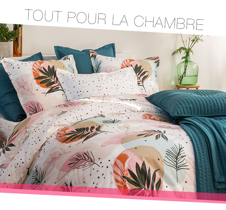 TOUT POUR LA CHAMBRE