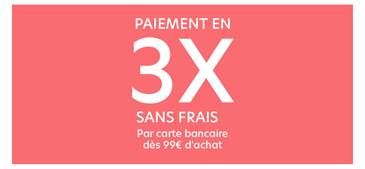 Paiment en 3X sans frais par carte bancaire dès 99€ d'achat