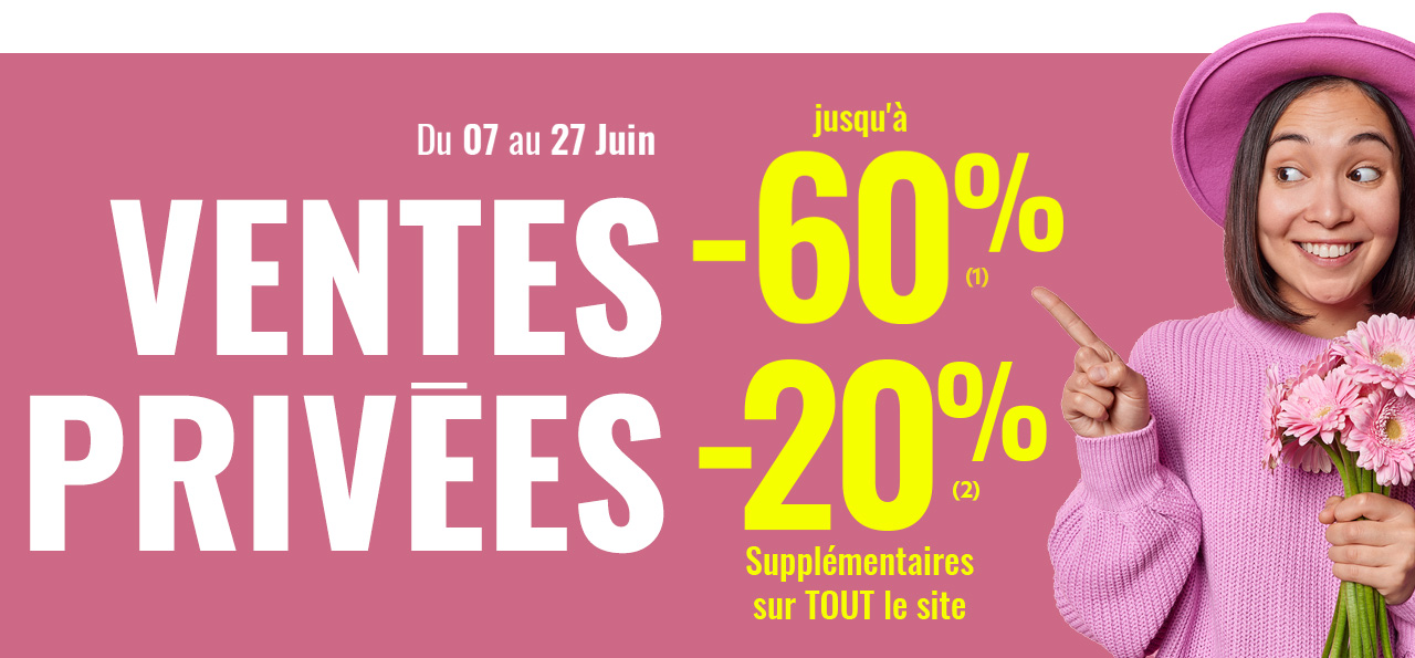 Ventes privées jusqu'à -60 et -20% supplémentaires%