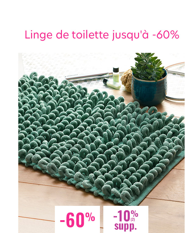 Linge de toilette jusqu'à -60%