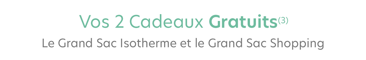 Vos 2 Cadeaux Gratuits