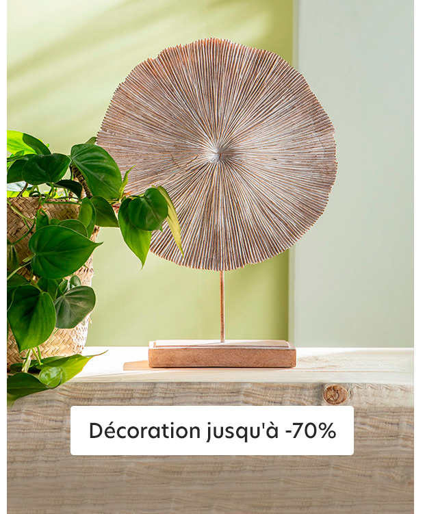 Décoration jusqu'à -70%