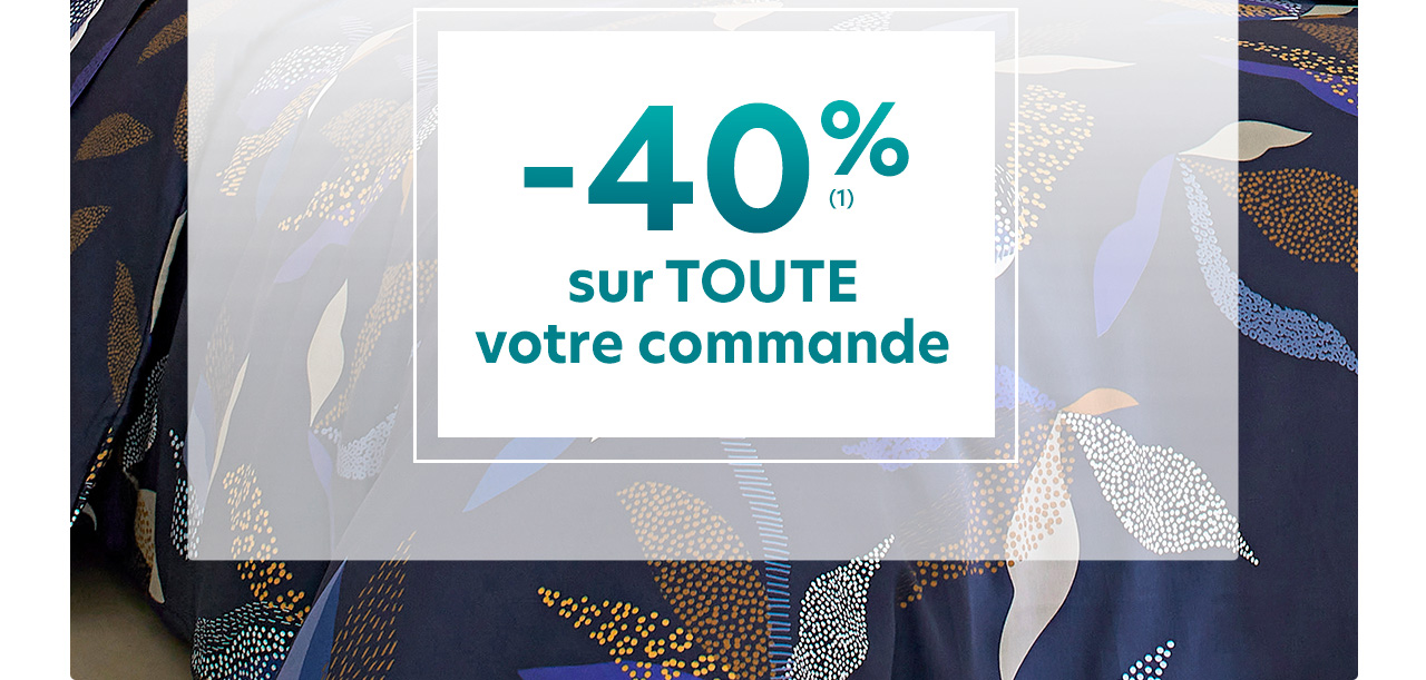 -40% sur TOUTE votre commande