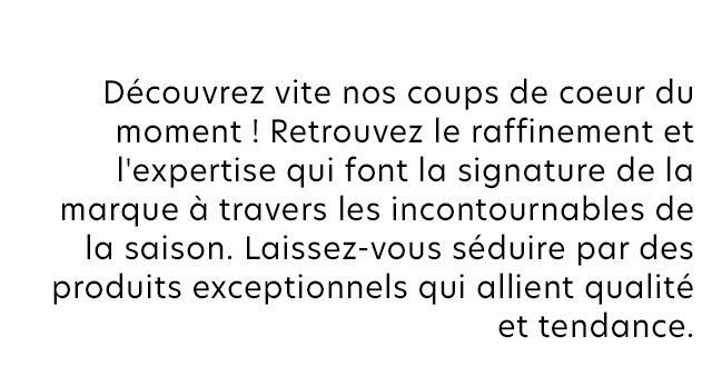 Découvrez vite nos coups de coeur du moment