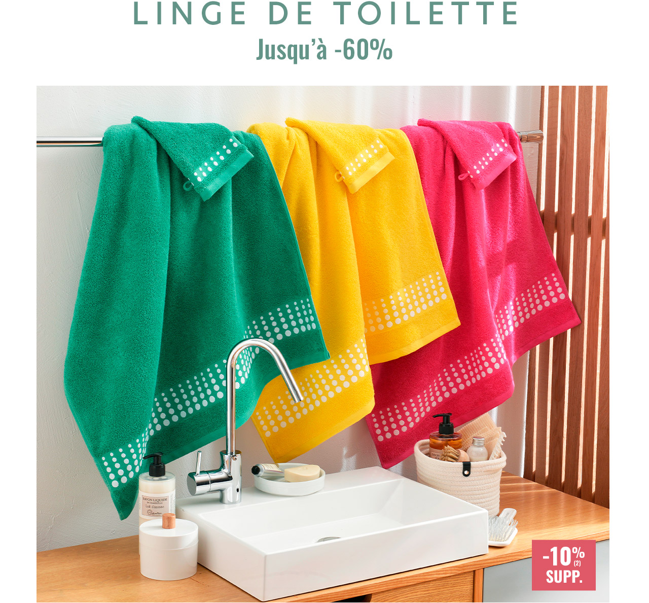 Linge de toilette jusqu'à -60%