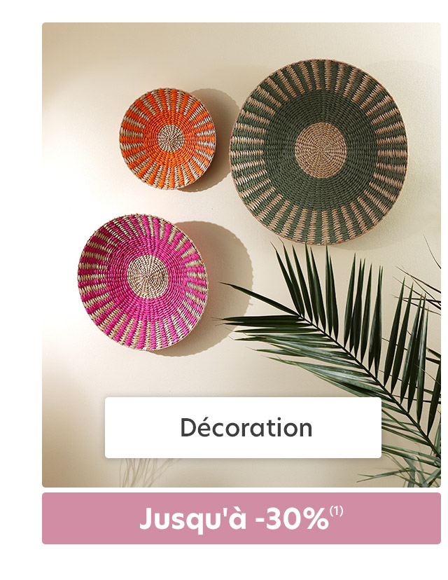 Décoration jusqu'à -30%