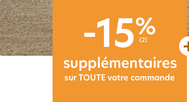 -15% supplémentaires sur toute votre commande