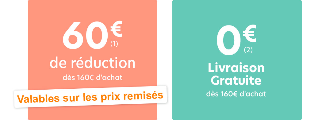 60€ de réduction et Livraison Gratuite