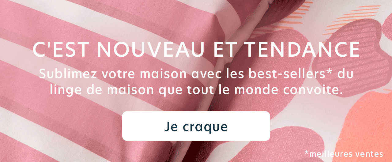 Sublimez votre maison avec les best-sellers du linge de maison que tout le monde convoite.