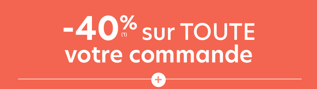 -40% sur TOUTE votre commande