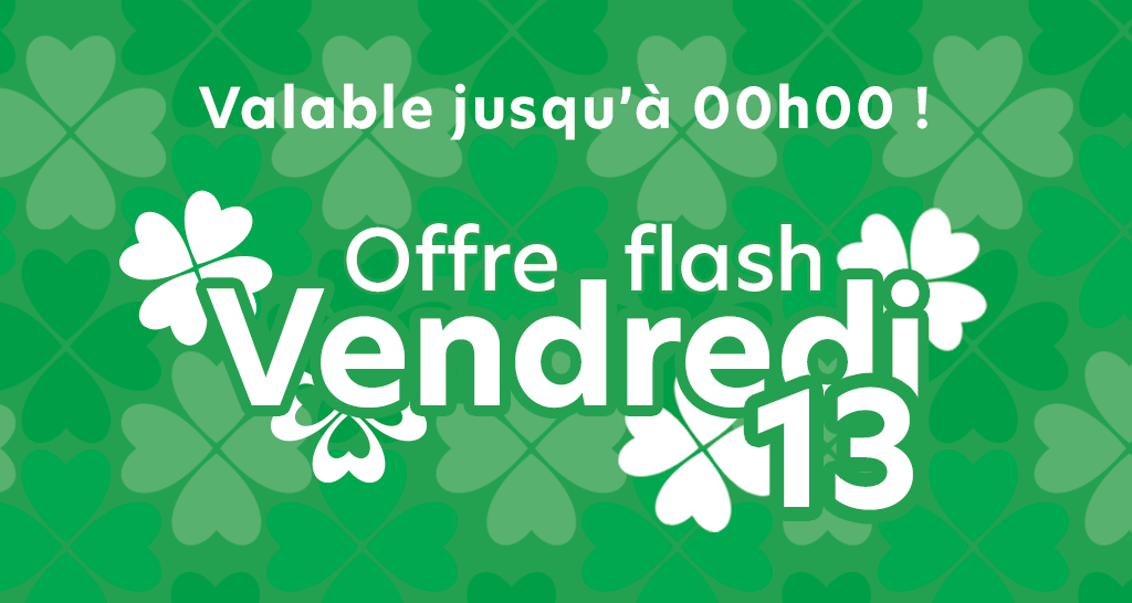 Offre Flash Vendredi 13