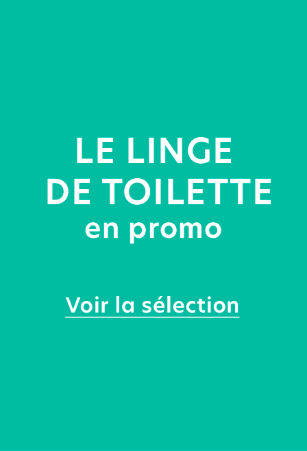 LE LINGE DE TOILETTE en promo