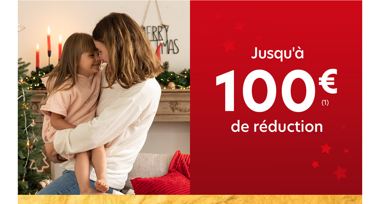 Jusqu'à 100€ de réduction