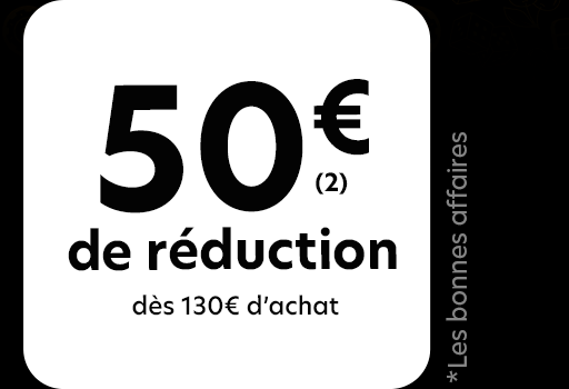 50€ DE RÉDUCTION