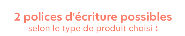 2 polices d'écriture possibles