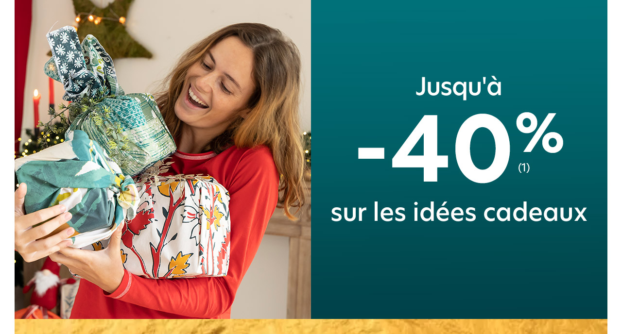 Jusqu'à -40% sur les idées cadeaux