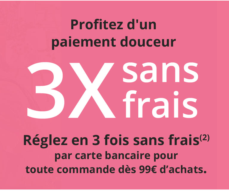 Réglez en 3 fois sans frais