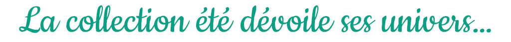 La collection été dévoile ses univers&mldr;