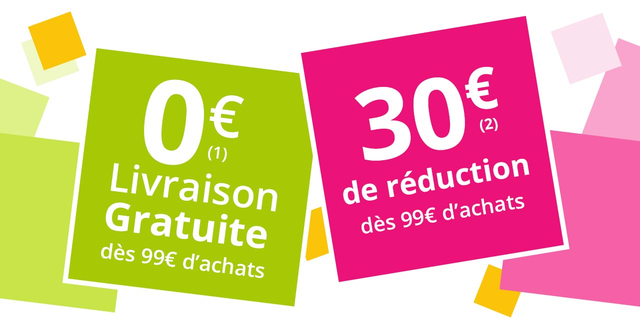 livraison gratuite + -30% de réduction dès 99€ d'achats