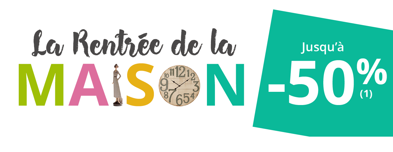 La rentrée de la maison jusqu'à -50%
