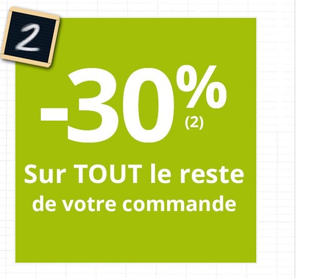 -30% sur le reste de votre commande