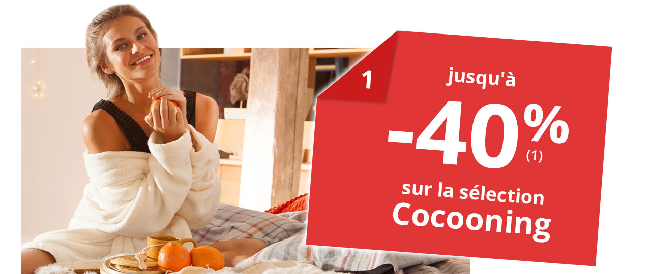 Jusqu'à -40% sur la sélection Cocooning